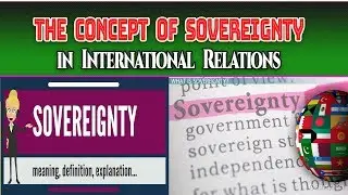 The Concept of Sovereignty in International Relations | Definitions & Aspects of Sovereignty