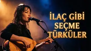En Güzel Türküler 2026 | En Dertli, Efkarlı ve Ağlatan Türküler Listesi