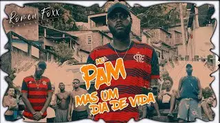 Mc Pam- Mais Um Dia de Vida -  (clipe oficial) #romeufoxxprodu&ccedil;&otilde;es