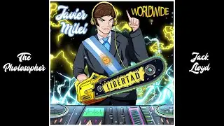 Javier Milei Worldwide Libertad Official Audio The Pholosopher x Jack Lloyd