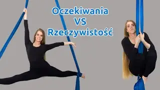 Szarfa: oczekiwania VS rzeczywistość // Aerial silks: expectations VS reality