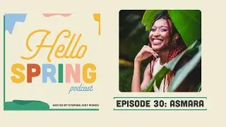 Asmara Talks About Why Representation in Gaming Is More Than Boxes Checked - Hello Spring EP.30