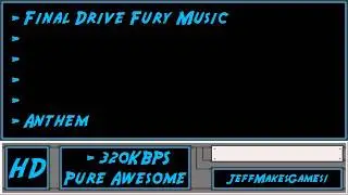 Final Drive Fury Music - Anthem