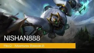 Nishan888 FlexQ Adventures Episode 2