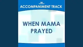When Mama Prayed (Vocal Demonstration)