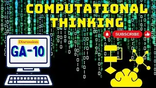 CT Week-10 | GA Discussion | Computational Thinking |