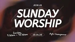 🔴 Malayalam Sunday Service || 18 Jan 2026 || AGTC Chengannur || Live Sunday Worship