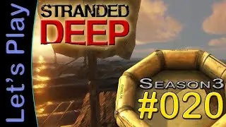 Let's Play Stranded Deep (S3) #20 [DEUTSCH] - Dumm ist nur, wer dummes tut