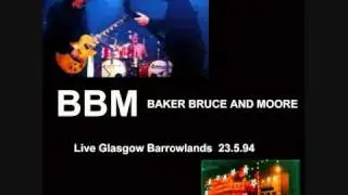 BBM (Bruce, Baker, Moore)- Waiting In The Wings (Live Glasgow Barrowlands 23.5.94)