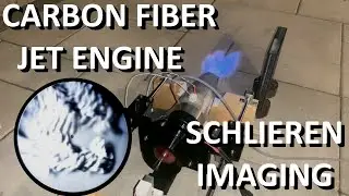 RC Carbon Fiber Jet Engine (With Schlieren Imaging)
