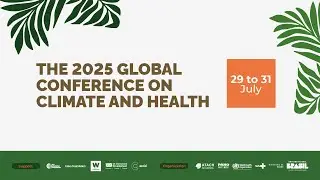 2025 Global Conference on Climate and Health