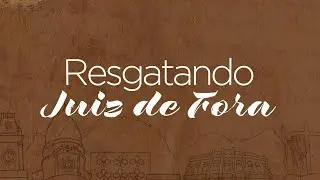 A HISTÓRIA DOS TRENS (TEMPORADA COMPLETA) | RESGATANDO JUIZ DE FORA