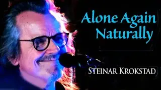 Alone Again Naturally ( Gilbert O,Sullivan ) Steinar Krokstad  |  VHO