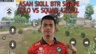 Btr snape selalu asah skill individual - solo squad wwcd 42 kill