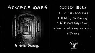 Semper Mors - In Endless Despondency (Full Ep)