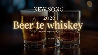Beer Te Whiskey | Punjabi + English Party Song | Club Vibes 2026 #punjabisong #viralsong #beer 