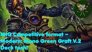 MtG Competitive format &ndash; Modern: Mono Green Graft V.2 Deck tech!