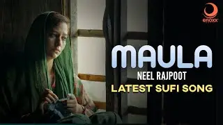 Maula - Neel Rajpoot | Tanu & Kapil Sharma | Hindi Sufi Song | Enoxx Muzic