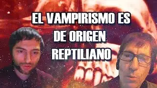&iquest;Es el vampirismo de origen REPTILIANO? con David Parcerisa | VM Granmisterio