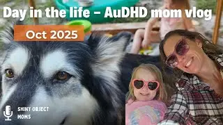 Day in the Life - Autistic and ADHD Mom (October 2025)