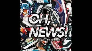 OH, NEWS! Sneaker Podcast #022 | 28.05.2021