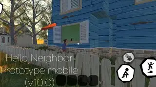 hello neighbor prototype mobile (v.10.0)  