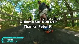 G|Bomb SDF DDR DTP trail pumping ride, Thanks, Peter P.!