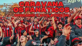Caravana com Os Fanáticos. Operário x Athletico PR.