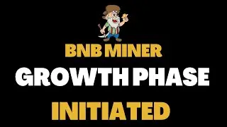 BNB MINER ➡️ GROWTH PHASE INITIATED 🔮📈