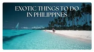 Exotic Things to do in Philippines | visa to travel | #travel #traveltips #travelguide