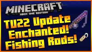 Minecraft Xbox + PS3 Title Update 22 NEW Enchanted Fishing Rods Explained & MORE! [TU22]