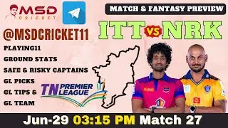 ITT vs NRK Dream11 Team Today Match Prediction in Tamil | #TNPL Match 27 | Tamil Nadu Premier League