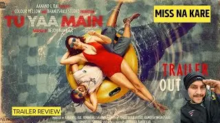 TU YAA MAIN TRAILER REVIEW / Tu yaa main trailer Per Mera Reaction l mrrajneesh 