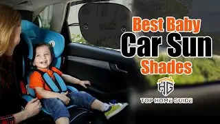 ▶️Car Sun Shade: Top 5 Best Baby Car Sun Shades in 2020 - [ Buying Guide ]