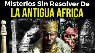 TOP 14 Misterios Sin Resolver de la ANTIGUA &Aacute;FRICA (parte 2)