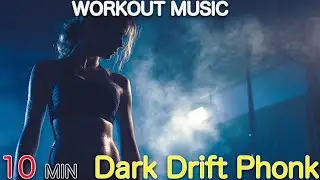 [10 MIN] Dark Drift Phonk 🖤 Cold Focus Workout Music | No Mercy Mode