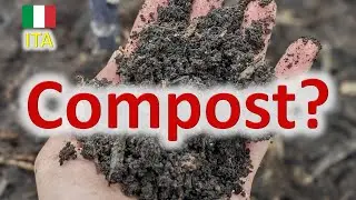 Domande su come fare e procurarsi del buon Compost