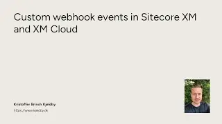 Custom webhook events in Sitecore XM and XM Cloud