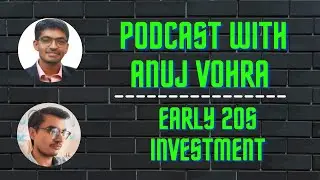 Early Investment for 20s || Podcast with ANUJ VOHRA