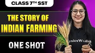 The Story of Indian Farming Class 7 One Shot || SST Book Part 2 || Srishty Ma'am