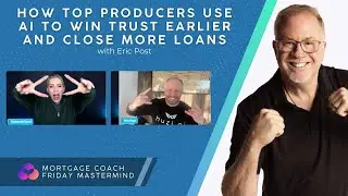 How Top Producers Use AI to Win Trust Earlier and Close More Loans