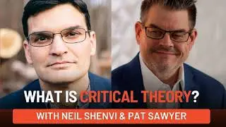 Key Concepts in Critical Theory, CRT, and Queer Theory, with Neil Shenvi and Pat Sawyer