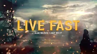 Alan Walker x A$AP Rocky ‒ Live Fast (Lyrics)