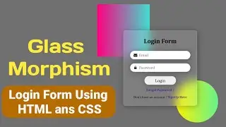 GlassMorphism Login Form Using HTML and CSS | Login Page Design | Glass Morphism Design