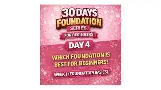 30 Days Foundation Series || Day 4 || Which Foundation is Best for Beginners
