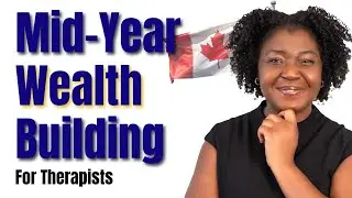 Mid-Year Financial Review: 7 Wealth-Building Steps for Canadian Therapists