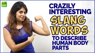 Crazily Interesting Slang Words To Talk About Body Parts | Informal English Conversation Phrases