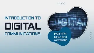 Part 1 Lecture 4a : PSD for basic PCM waveforms