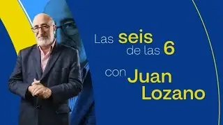 Las Seis de las 6 con Juan Lozano | Las noticias más importantes del 26 de diciembre del 2025