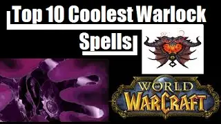 Top 10 Coolest Warlock Spells in World of Warcraft